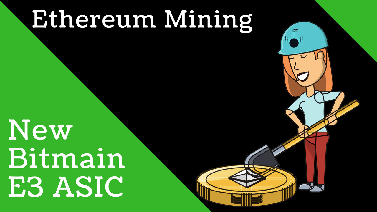 New Bitmain E3 ASIC Good For Ethereum Miners?