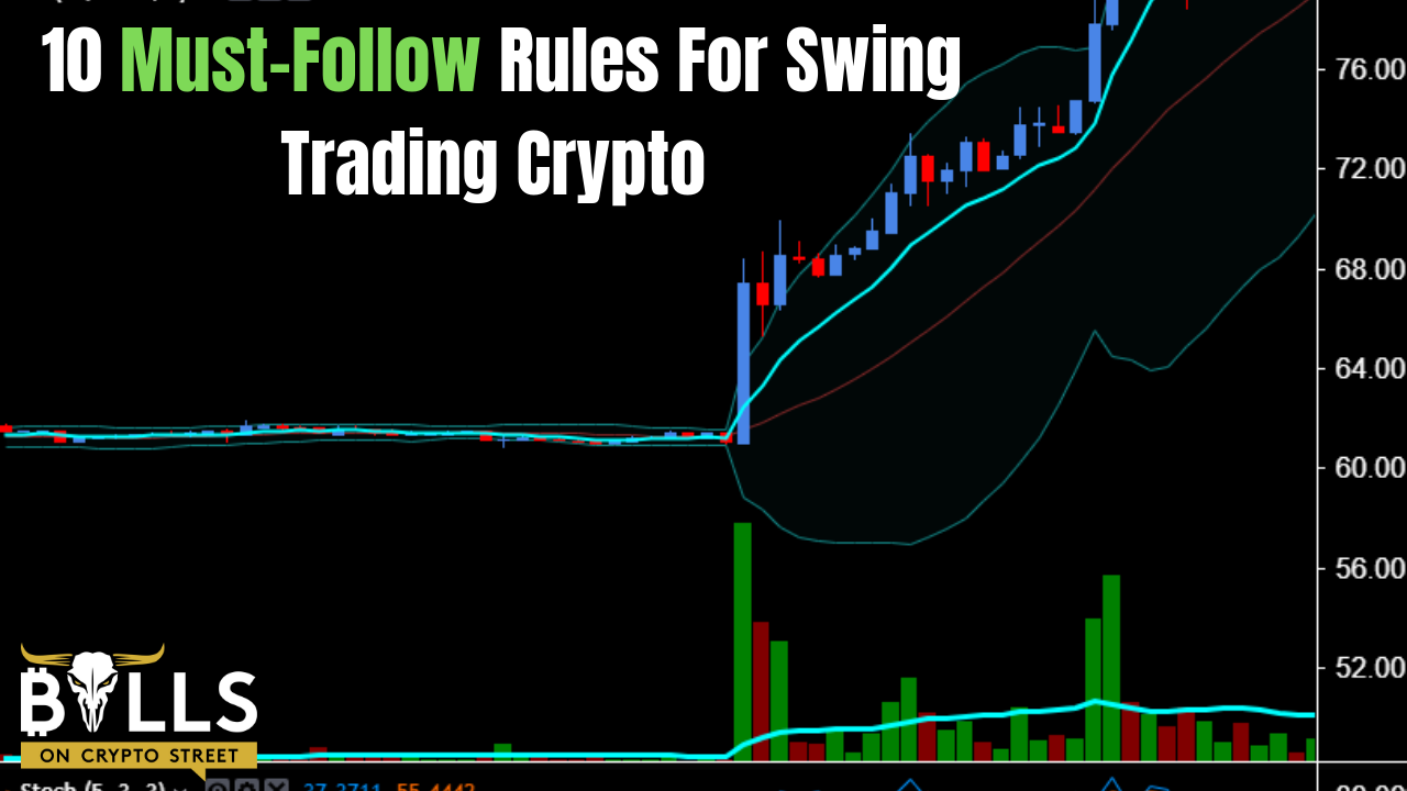 Swing Trading Crypto 10 Must Follow Rules Bulls On Crypto Street